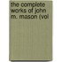 The Complete Works Of John M. Mason (Vol