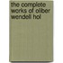 The Complete Works Of Oliber Wendell Hol