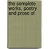 The Complete Works, Poetry And Prose Of