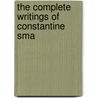 The Complete Writings Of Constantine Sma by Constantine Samuel Rafinesque