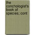The Conchologist's Book Of Species; Cont