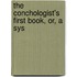 The Conchologist's First Book, Or, A Sys