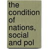 The Condition Of Nations, Social And Pol door Georg Friedrich Kolb