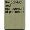 The Conduct And Management Of Parliament by William Woodings