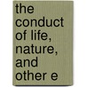 The Conduct Of Life, Nature, And Other E door Ralph Waldo Emerson