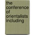 The Conference Of Orientalists Including