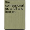 The Confessional, Or, A Full And Free En by Francis Blackburne