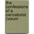 The Confessions Of A Caricaturist (Volum