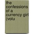 The Confessions Of A Currency Girl (Volu