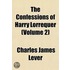 The Confessions Of Harry Lorrequer (Volu