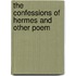 The Confessions Of Hermes And Other Poem