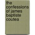 The Confessions Of James Baptiste Coutea