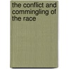 The Conflict And Commingling Of The Race door Caesar A.a.P. Taylor