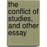 The Conflict Of Studies, And Other Essay by Isaac Todhunter