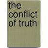 The Conflict Of Truth by Capron
