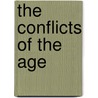 The Conflicts Of The Age by Evolutionist