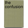 The Confusion by August Friedrich F. Von Kotzebue