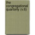 The Congregational Quarterly (V.6)
