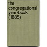 The Congregational Year-Book (1885) door Congregational Churches in Council