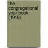The Congregational Year-Book (1910) by Congregational Council