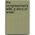 The Congressman's Wife, A Story Of Ameri