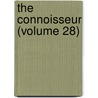 The Connoisseur (Volume 28) door Onbekend