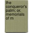 The Conqueror's Palm; Or, Memorials Of M
