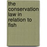 The Conservation Law In Relation To Fish door New York .