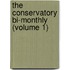 The Conservatory Bi-Monthly (Volume 1)