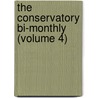The Conservatory Bi-Monthly (Volume 4) by Ont. University. Royal Toronto