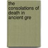 The Consolations Of Death In Ancient Gre