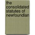 The Consolidated Statutes Of Newfoundlan