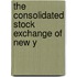 The Consolidated Stock Exchange Of New Y