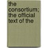 The Consortium; The Official Text Of The