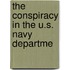The Conspiracy In The U.S. Navy Departme