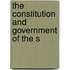The Constitution And Government Of The S