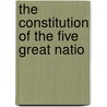 The Constitution Of The Five Great Natio by Arthur C. Parker