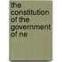 The Constitution Of The Government Of Ne