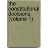 The Constitutional Decisions (Volume 1) door John Marshall