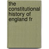 The Constitutional History Of England Fr by Charles Duke Younge