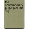 The Contemporary Pulpit (Volume 10) door Onbekend