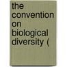 The Convention On Biological Diversity ( by United States. Relations