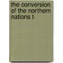 The Conversion Of The Northern Nations T