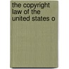 The Copyright Law Of The United States O door Books Group