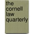 The Cornell Law Quarterly