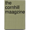 The Cornhill Maagzine by Unknown Author