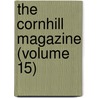 The Cornhill Magazine (Volume 15) by Unknown
