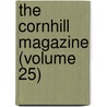 The Cornhill Magazine (Volume 25) by Unknown