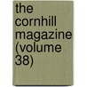 The Cornhill Magazine (Volume 38) by Unknown