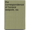The Correspondence Of Horace Walpole, Ea door J. Mitford